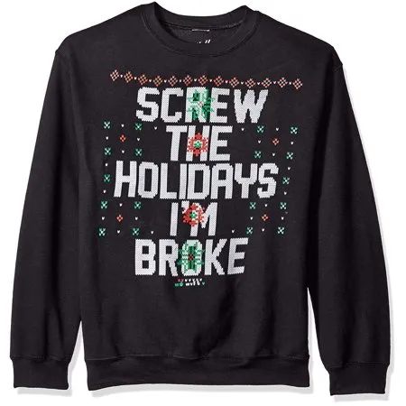 Freeze Mens Screw The Holidays Im Broke Ugly Christmas Sweatshirt, Size Medium